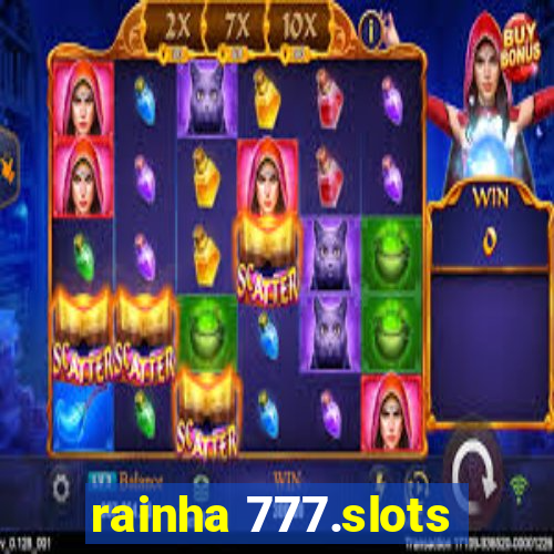 rainha 777.slots